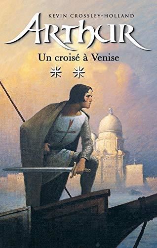Arthur. T.03 : Un croisé à Venise