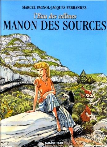 Eau des collines. (L') T.02 : Manon des Sources