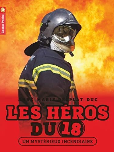 Heros du 18 (Les) T.01 : Un mystérieux incendiaire