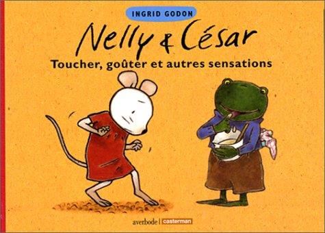 Nelly & César. : Toucher, goûter et autres sensations