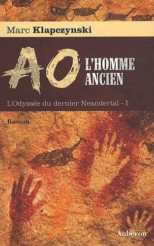Odyssée du dernier neandertal (L') T.01 : Ao, l'homme ancien