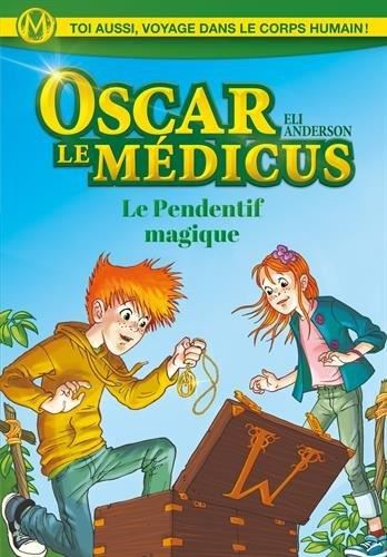 Oscar le médicus T.01 : Le pendentif magique