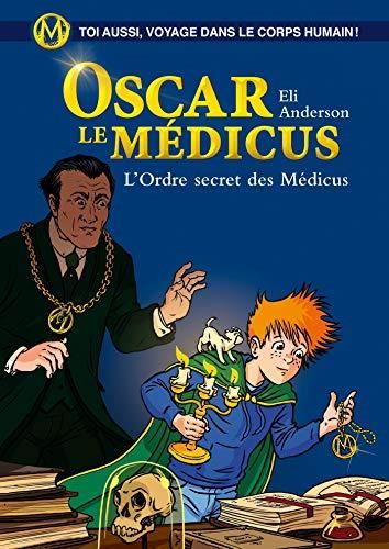 Oscar le médicus T.04 : L'ordre secret des Médicus