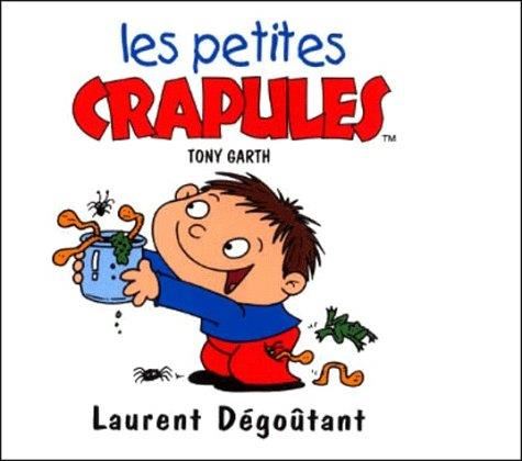 Petites crapules. (Les) : Laurent Dégoûtant
