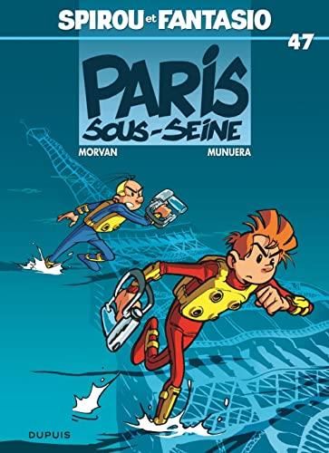Spirou et Fantasio. T.47 : Paris-sous-Seine