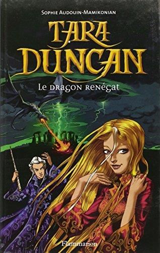Tara duncan T.04 : Le dragon renégat