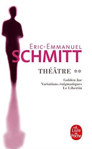 Théâtre / Éric-Emmanuel Schmitt T.02 : Théâtre